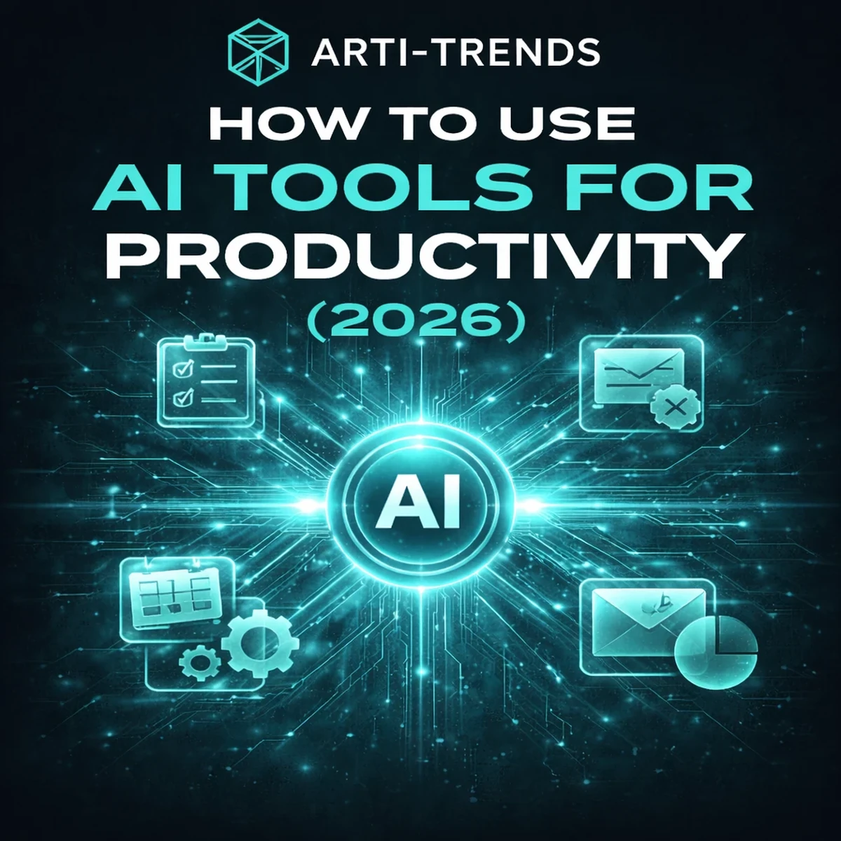 How to use AI tools for productivity – AI-powered workflows and efficiency tools (2026)