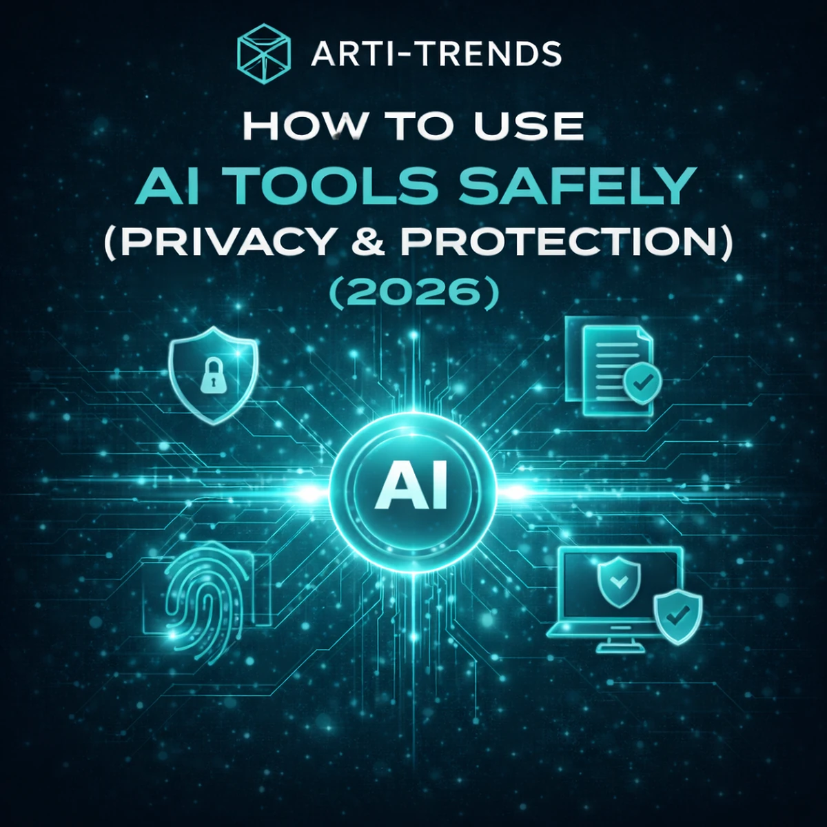 How to use AI tools safely – privacy, data protection, and secure AI usage (2026)